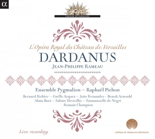 Ensemble Pygmalion, Raphaël Pichon - Rameau: Dardanus (2013) [Hi-Res]