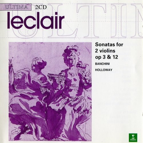 Chiara Banchini, John Holloway - Leclair: Sonatas for 2 Violins Op.3  & Op.12 (1998)