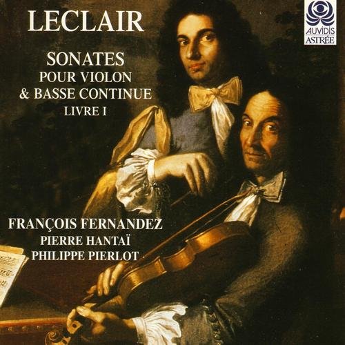 Francois Fernandez, Pierre Hantai, Philippe Pierlot - Leclair: Sonates pour violon & basse continue (Livre I) (1997)