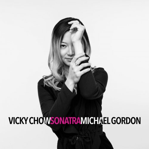 Vicky Chow - Michael Gordon: Sonatra (2018) [Hi-Res]