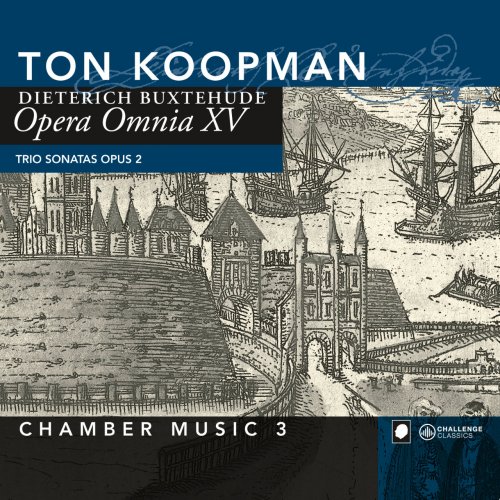 Ton Koopman - Buxtehude: Opera Omnia XV - Chamber Music, Vol. 3 (2012)
