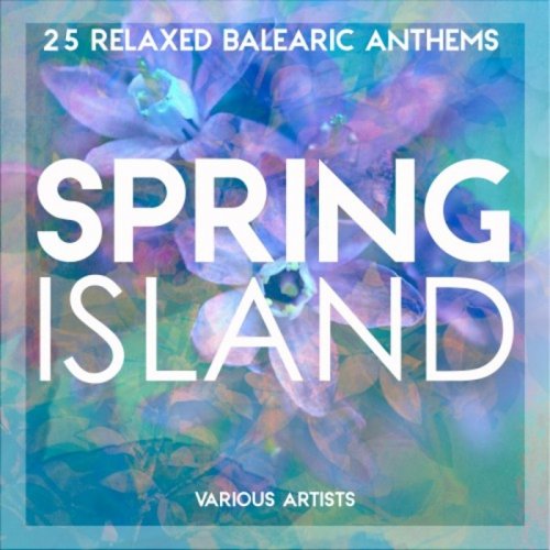 VA - Spring Island (25 Relaxed Balearic Anthems) (2018)