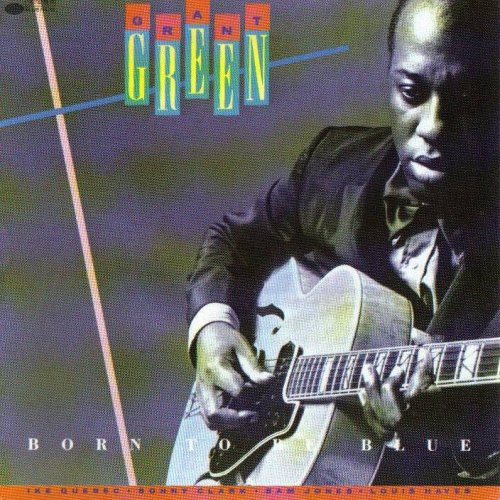 Grant Green - Born To Be Blue (1962)