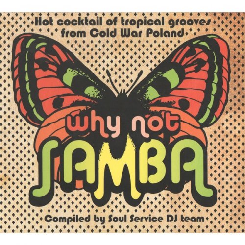 VA - Why Not Samba: Hot Coctail Of Tropical Grooves From Cold War Poland (2008)
