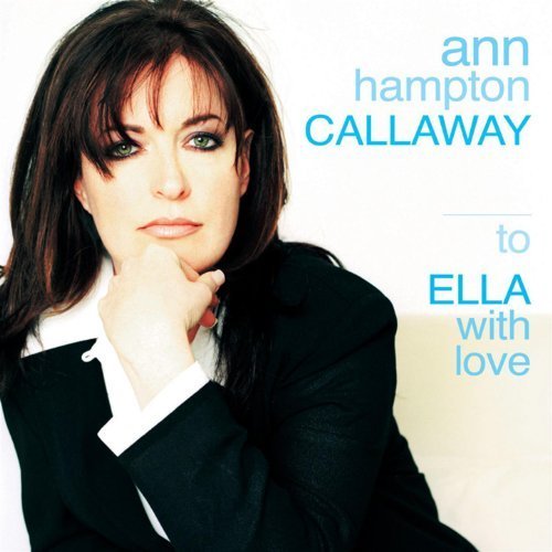 Ann Hampton Callaway - To Ella With Love (2005)