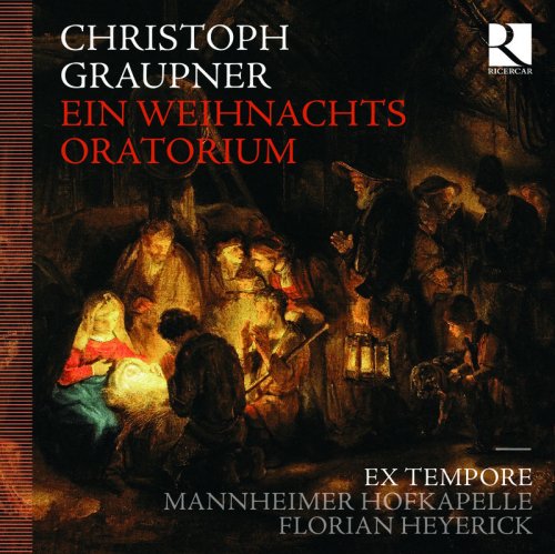 Ex Tempore, Florian Heyerick, Mannheimer Hofkapelle - Graupner: Ein Weihnachts Oratorium (2010)