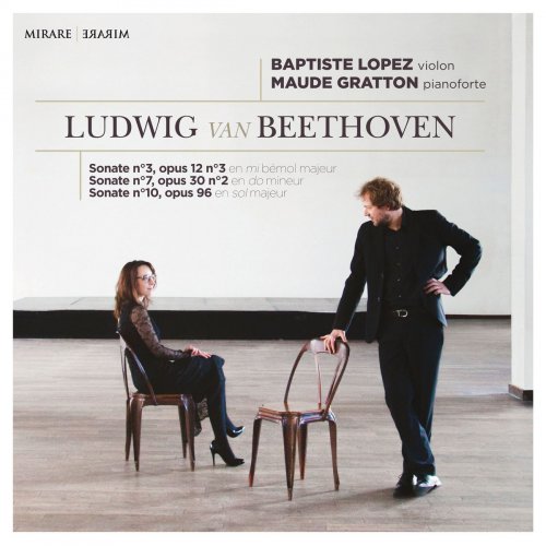 Maude Gratton & Baptiste Lopez - Ludwig van Beethoven: Sonatas No. 3, No. 7 & No. 10 (2017) [Hi-Res]