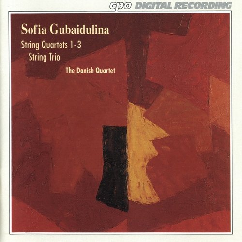 Danish Quartet - Gubaidulina - String Quartets 1-3, String Trio (1994)