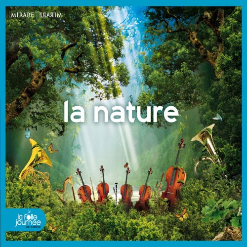 Orchestre d'Auvergne, Quatuor Ébène, Boris Berezovsky & Anne Queffélec - La Folle Journée 2016 - La Nature (2016)