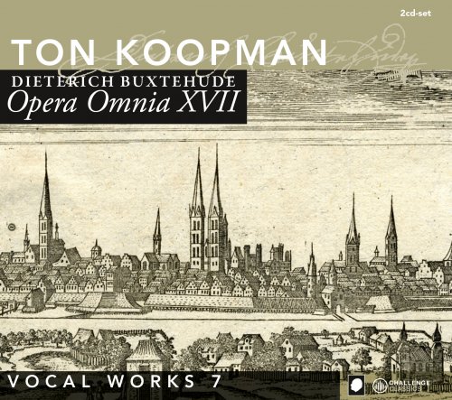 Ton Koopman - Dietrich Buxtehude: Opera Omnia XVII - Vocal Works, Vol. 7 (2013)