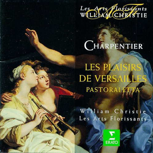 Les Arts Florissants & William Christie - Charpentier: Les Plaisirs de Versailles (1996)