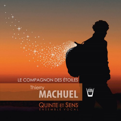 Patrick Sublaurier & Ensemble Quinte et Sens - Machuel: Le compagnon des étoiles (2018)