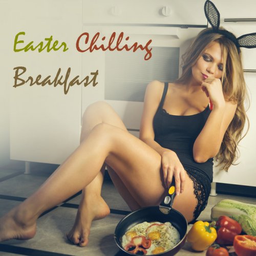 VA - Easter Chilling Breakfast (2018)