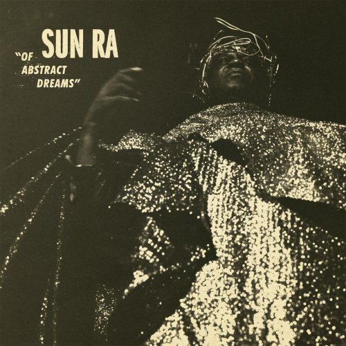 Sun Ra - Of Abstract Dreams (2018)