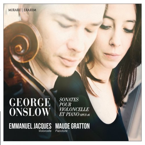 Maude Gratton & Emmanuel Jacques - George Onslow: Sonates pour violoncelle et piano, Op. 16 (2014) [Hi-Res]