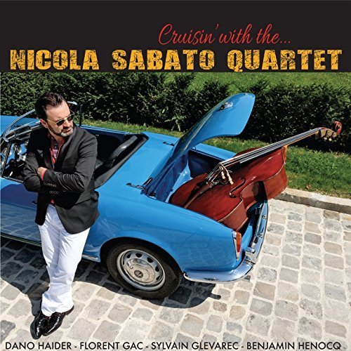 The Nicola Sabato Quartet - Cruisin' With The Nicola Sabato Quartet (2014)
