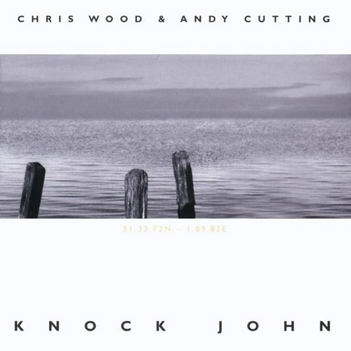 Chris Wood & Andy Cutting - Knock John (1999)