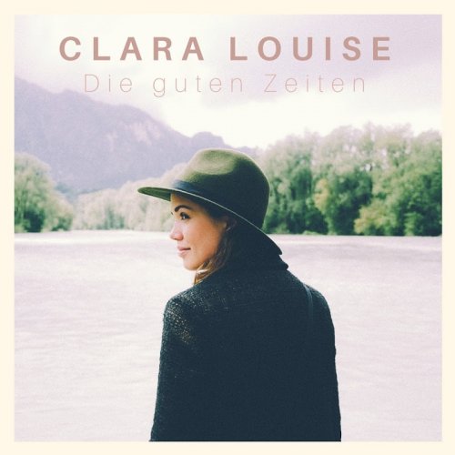 Clara Louise - Die guten Zeiten (2018)