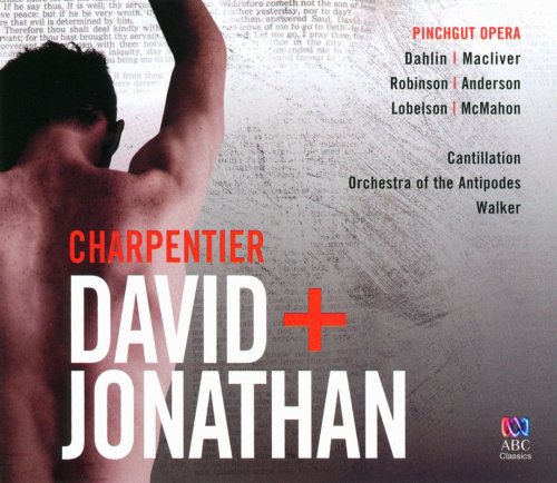 Antony Walker & Pinchgut Opera - Charpentier: David & Jonathan (2009)