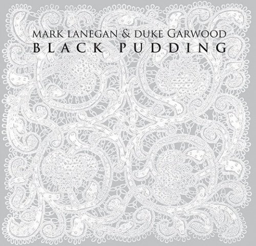 Mark Lanegan & Duke Garwood - Black Pudding (2013) MP3