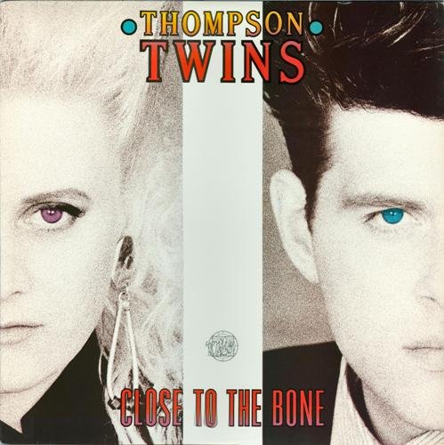 Thompson Twins - Close To The Bone (1987) LP