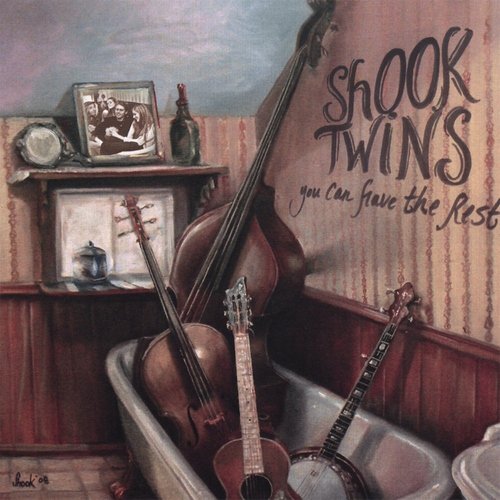 Shook Twins - You Can Have The Rest (2007)