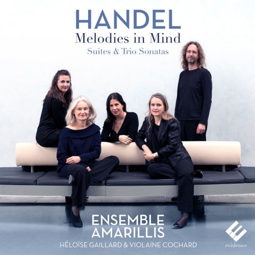 Ensemble Amarillis - Handel: Melodies in Mind (Suites & Trio Sonatas) (2018)