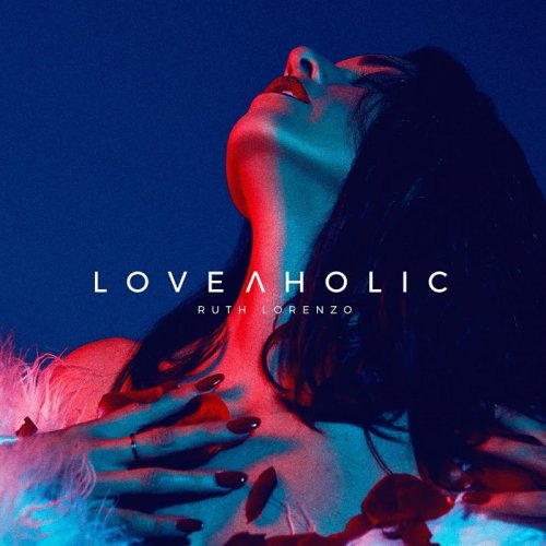 Ruth Lorenzo - Loveaholic (2018)