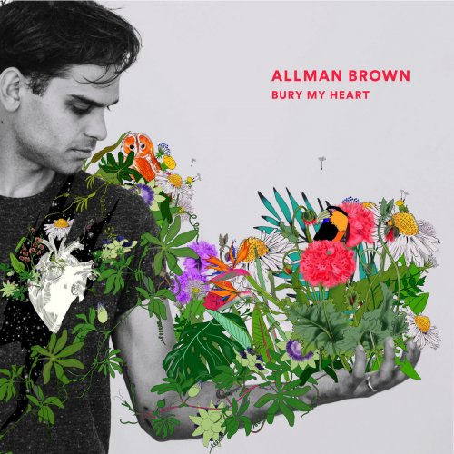 Allman Brown - Bury My Heart (2018)