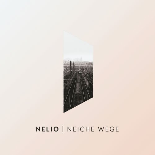 Nélio - Neiche Wege (2018)