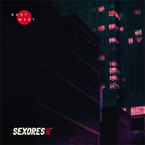 Sexores - East / West (2018)