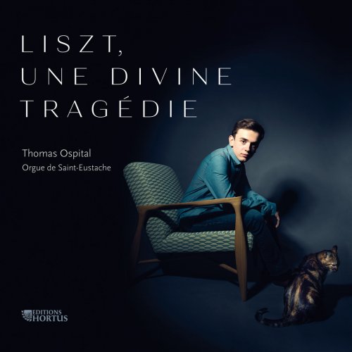 Thomas Ospital - Liszt, une divine tragédie (2017) [Hi-Res]