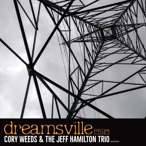 Cory Weeds & the Jeff Hamilton Trio - Dreamsville (2017) Lossless