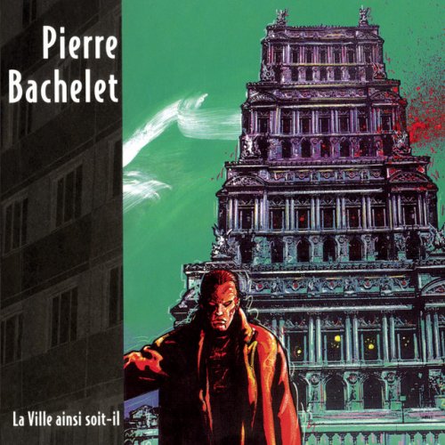 Pierre Bachelet - La Ville Ainsi Soit-Il (1995)