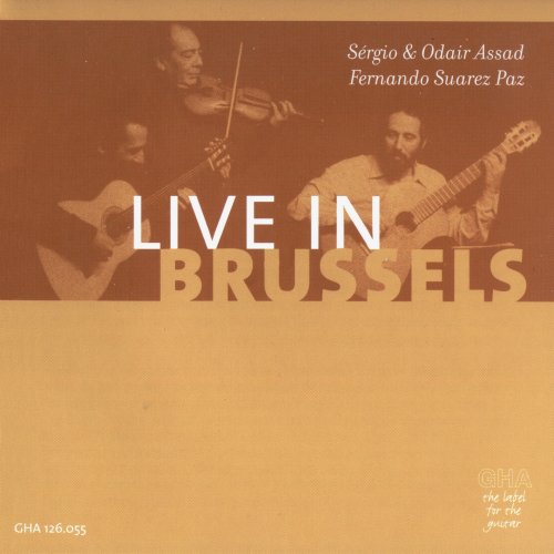 Sérgio & Odair Assad, Fernando Suárez Paz ‎– Live In Brussels (2002) FLAC