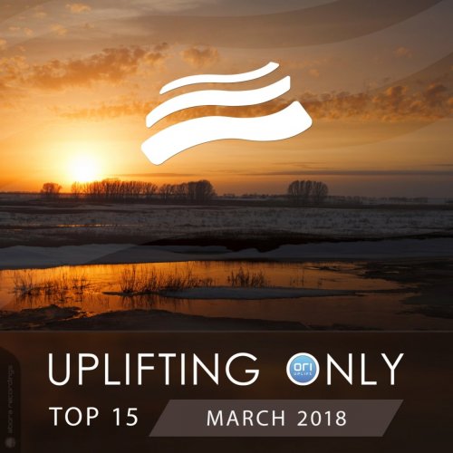 VA - Uplifting Only Top 15: March 2018 FLAC