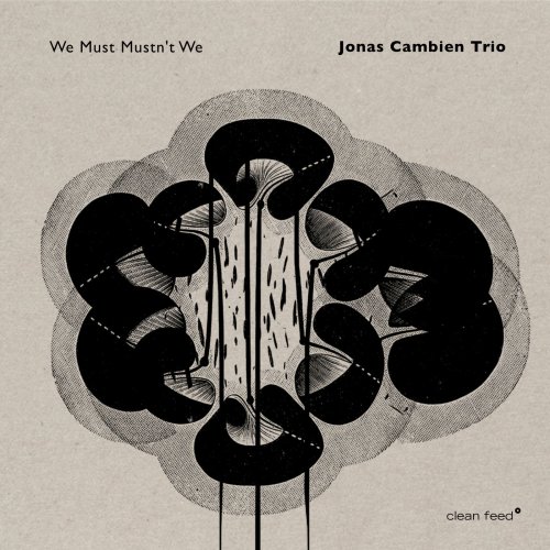 Jonas Cambien Trio - We Must Mustn't We (2018)