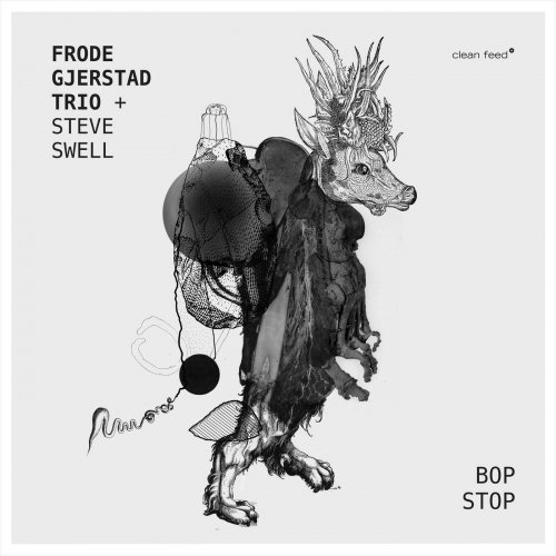 Frode Gjerstad Trio & Steve Swell - Bop Stop (2018)