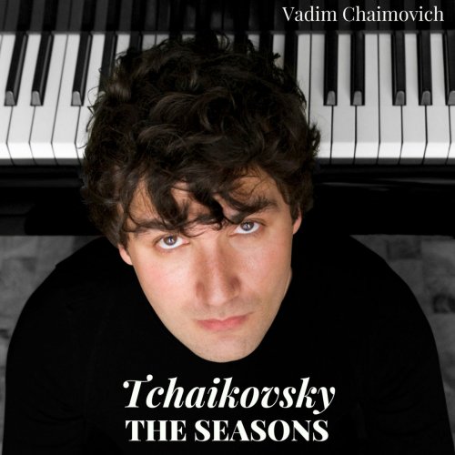 Vadim Chaimovich - Tchaikovsky: The Seasons (2018)