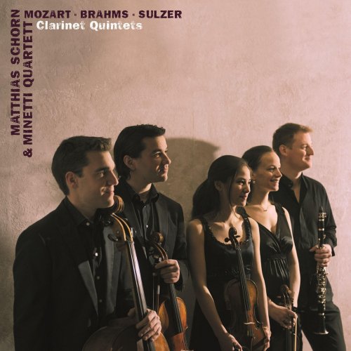 Matthias Schorn & Minetti Quartett - Mozart & Brahms & Sulzer: Clarinet Quintets (2013) [Hi-Res]
