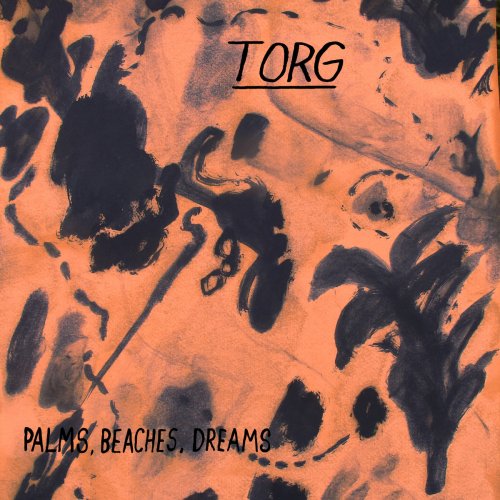 Torg - Palms, Beaches, Dreams (2018)