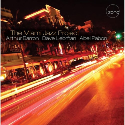 Arthur Barron, Dave Liebman & Abel Pabon - The Miami Jazz Project (2014)
