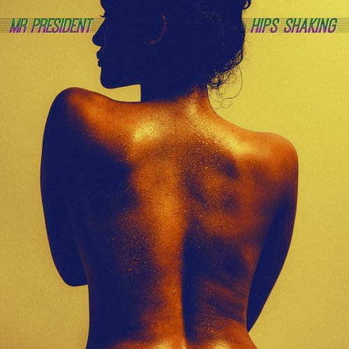Mr. President - Hips Shaking (2014)