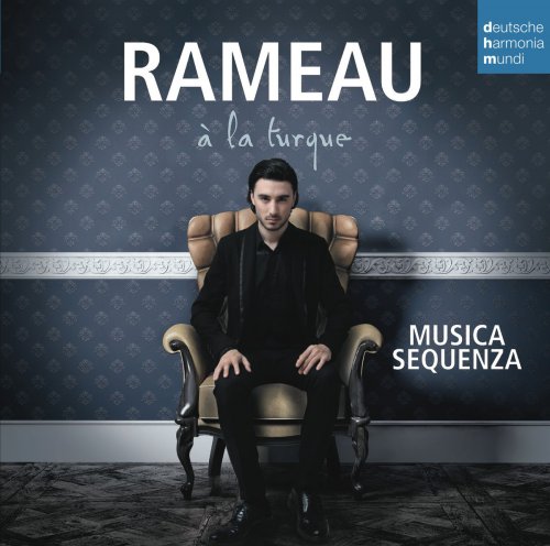 Musica Sequenza - Rameau à la turque (2014) [flac]