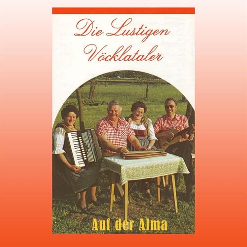 Die lustigen Vöcklataler - Auf da Alma (2014)