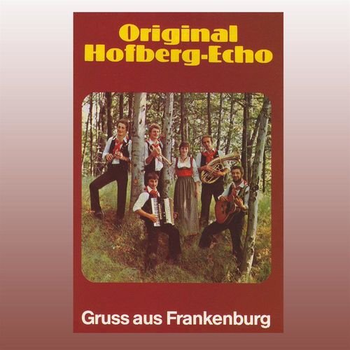 Original Hofberg Echo - Gruß aus Frankenburg (2014)