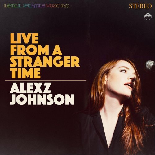 Alexz Johnson - Live from a Stranger Time (2018)