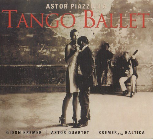 Gidon Kremer - Astor Piazzolla: Tango Ballet (1999)
