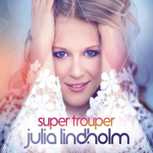 Julia Lindholm - Super Trouper (2016)