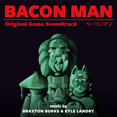 Braxton Burks & Kyle Landry – Bacon Man An Adventure (Original Game Soundtrack) (2018)